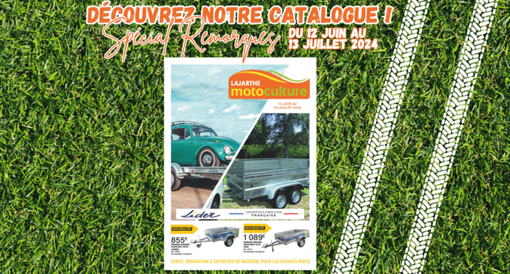 CATALOGUE SPECIAL REMORQUES - Du 12 juin au 13 Juillet 2024